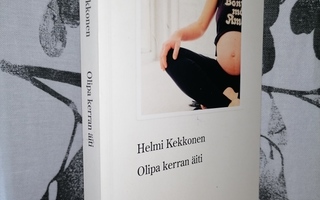 Helmi Kekkonen - Olipa kerran äiti - 1.p.2019