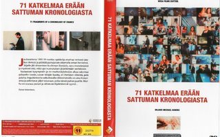 71 KATKELMAA ERÄÄN SATTUMAN KRONOLOGIASTA	(2 728)	-FI-	DVD