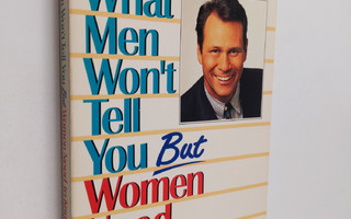 Bob Berkowitz ym. : What Men Won't Tell You But Women Nee...