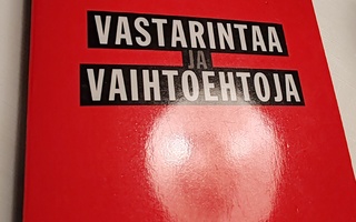 Naomi Klein Vastarintaa ja vaihtoehtoja