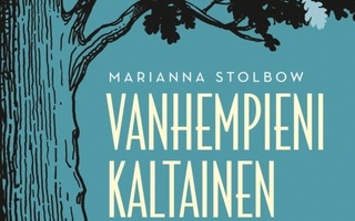 Marianna Stolbow: Vanhempieni kaltainen