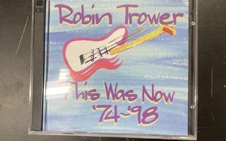 Robin Trower - This Was Now '74-'98 2CD