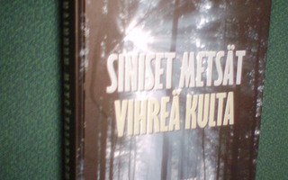 Sakari Virtanen SINISET METSÄT VIHREÄ KULTA (Sis.pk:t)