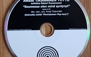ANSSI TIKANMÄEN YHTYE "Suomessa olen minä syntynyt" PROMO CD