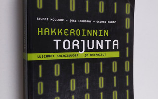 Stuart McClure ym. : Hakkeroinnin torjunta : uusimmat sal...