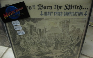 V/A - DON'T BURN THE WITCH: HEAVY SPEED COMPILATION UUSI 10"