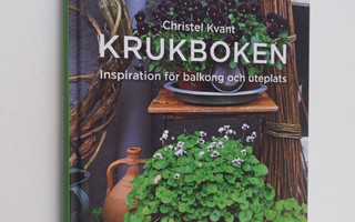 Christel Kvant : Krukboken : [inspiration för balkong och...