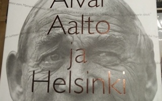 Alvar Aalto ja Helsinki / Alvar Aalto och Helsingfors