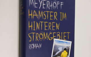 Joachim Meyerhoff : Hamster im hinteren Stromgebiet : Roman
