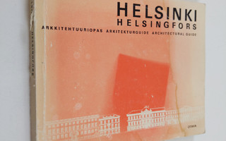 Suomen Rakennustaiteen Museo : Helsinki - arkkitehtuuriopas