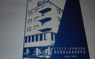 Etelä-Hämeen Osuuskauppa 1916-1991