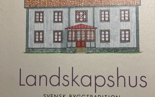LANDSKAPSHUS - SVENSK BYGGTRADITION