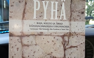 PYHÄ Raja, kielto ja arvo kansanomaisessa uskonnossa *Sis.pk