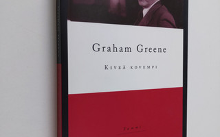 Graham Greene : Kiveä kovempi