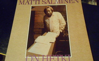 MATTI  SALMINEN  :  ON HETKI   1987 LP Katso EHDOTUSTA