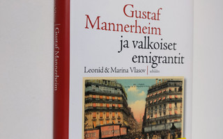 Leonid Vlasov : Gustaf Mannerheim ja valkoiset emigrantit...
