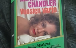 RAYMOND CHANDLER Vuosien varjo