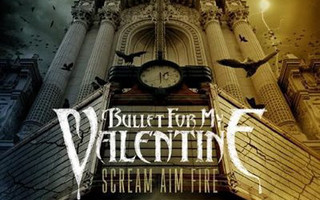BULLET FOR MY VALENTINE : Scream aim fire