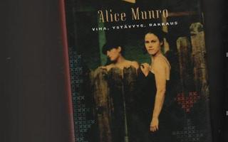 Munro, Alice: Viha, ystävyys, rakkaus, Tammi 2002, skp, 1.p