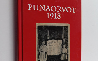 Mervi Kaarninen : Punaorvot 1918