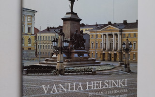 Markus Leppo : Vanha Helsinki = Det gamla Helsingfors = T...