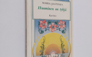 Maria Jaatinen : Huominen on tyhjä