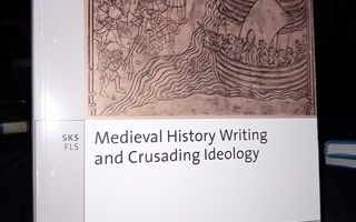 Lehtonen  : Medieval History writing and Crusading ideology