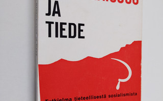 Pertti Lindfors : Marxilaisuus ja tiede : Tutkielma tiete...