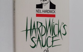 Neil Hardwick : Hardwick's sauce, eli, Neilin tähteet : p...