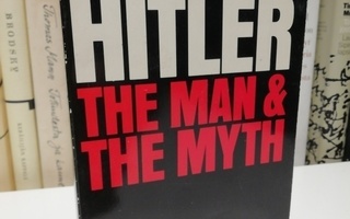 Hitler - The Man & The Myth - Manvell and Fraenkel