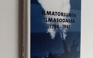 Ahti Lappi : Ilmatorjunta ilmasodassa 1794-1945 (signeera...