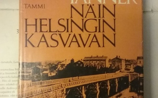 Väinö Tanner - Näin Helsingin kasvavan (sid.)