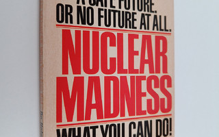 Helen Caldicott : Nuclear Madness - What You Can Do! : wi...
