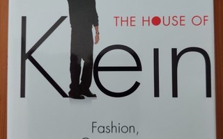 The House of Klein: Fashion, Controversy, and a Business Obs