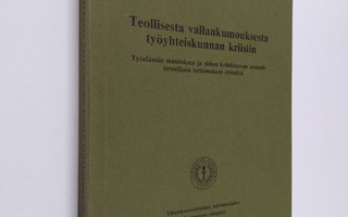 Antti Kasvio : Teollisesta vallankumouksesta työyhteiskun...