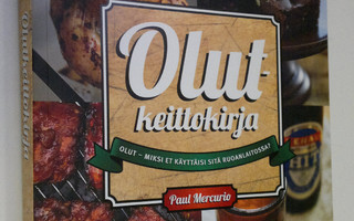 Paul Mercurio : Olutkeittokirja : olut - miksi et käyttäi...