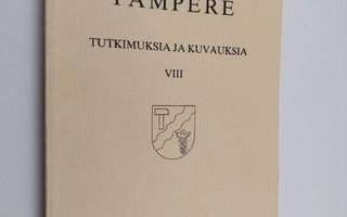 Tampere : tutkimuksia ja kuvauksia 8