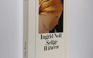 Ingrid Noll : Selige Witwen : Roman