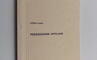 Leena Kurki : Pedagoginen johtajuus
