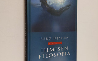 Eero Ojanen : Ihmisen filosofia