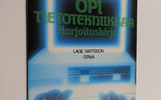 Lage Mattsson : Opi tietotekniikkaa Harjoituskirja