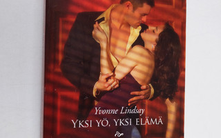 Yvonne Lindsay ym. : Yksi yö, yksi elämä ; Niin kuin minu...