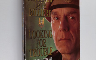 Sir Peter De la Billiere : Looking for Trouble - SAS to G...