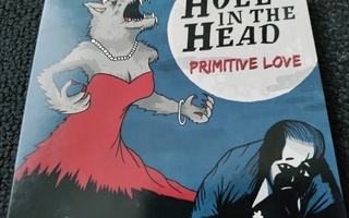Hole In The Head : Primitive Love  cd