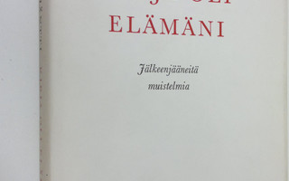 Jalmari Jäntti : Kirja oli elämäni : jälkeenjääneitä muis...