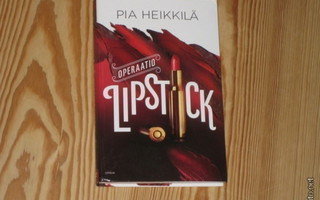 Heikkilä, Pia: Operaatio Lipstick 1.p nid. v. 2013