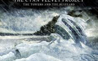The Cyan Velvet Project - The Towers And The Blizzard