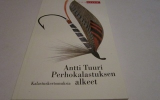 Antti Tuuri PERHOKALASTUKSEN ALKEET