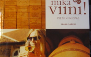 Jaana Sarkki: Mikä viini! pieni viiniopas