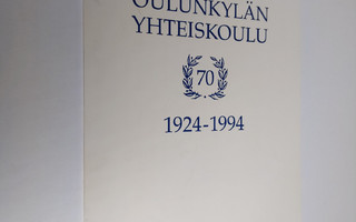 Oulunkylän yhteiskoulu 70v 1924-1994